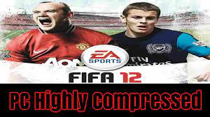 FIFA 12 Pc Games Highly Compressed